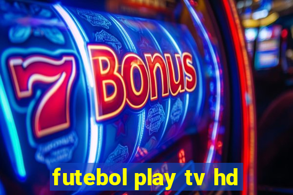 futebol play tv hd